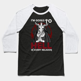 I'm Going To Hell In Every Religion - Satanic Gift Baseball T-Shirt